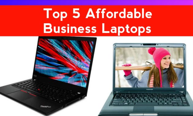 Top 5 Affordable Business Laptops