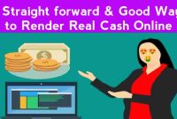 3 Straight forward & Good Ways to Render Real Cash Online