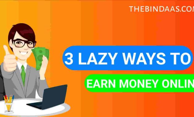 3 Lazy Ways to Make Money Online In 2022
